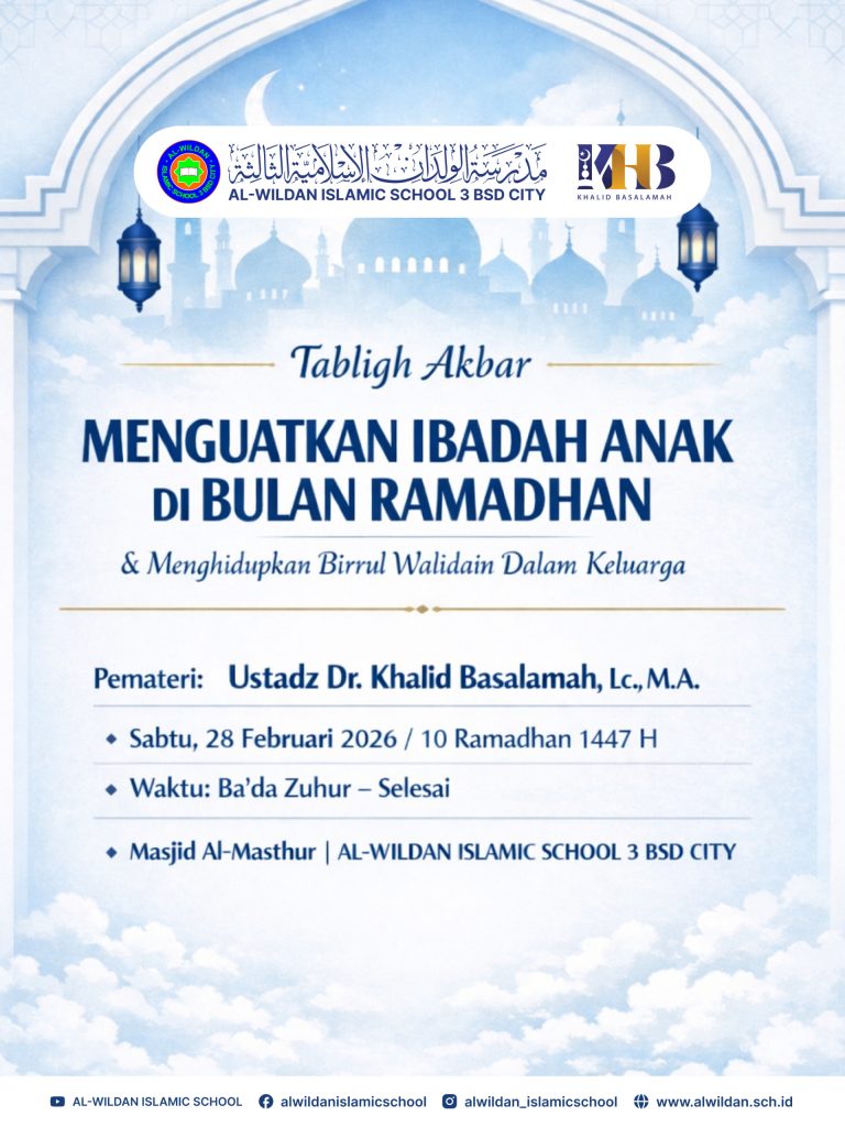 TABLIGH AKBAR AL-WILDAN ISLAMIC SCHOOL 3 BSD CITY bersama Ustadz Dr. Khalid Basalamah, Lc., M.A.